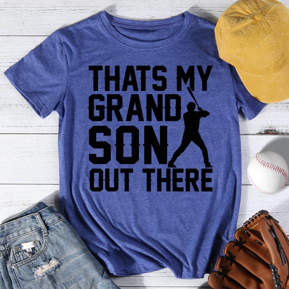 That's my grandson out there Round Neck T-shirt-0025650-Guru-buzz