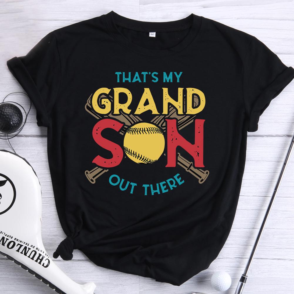 That's my grandson out there T-shirt Tee -06495-Guru-buzz