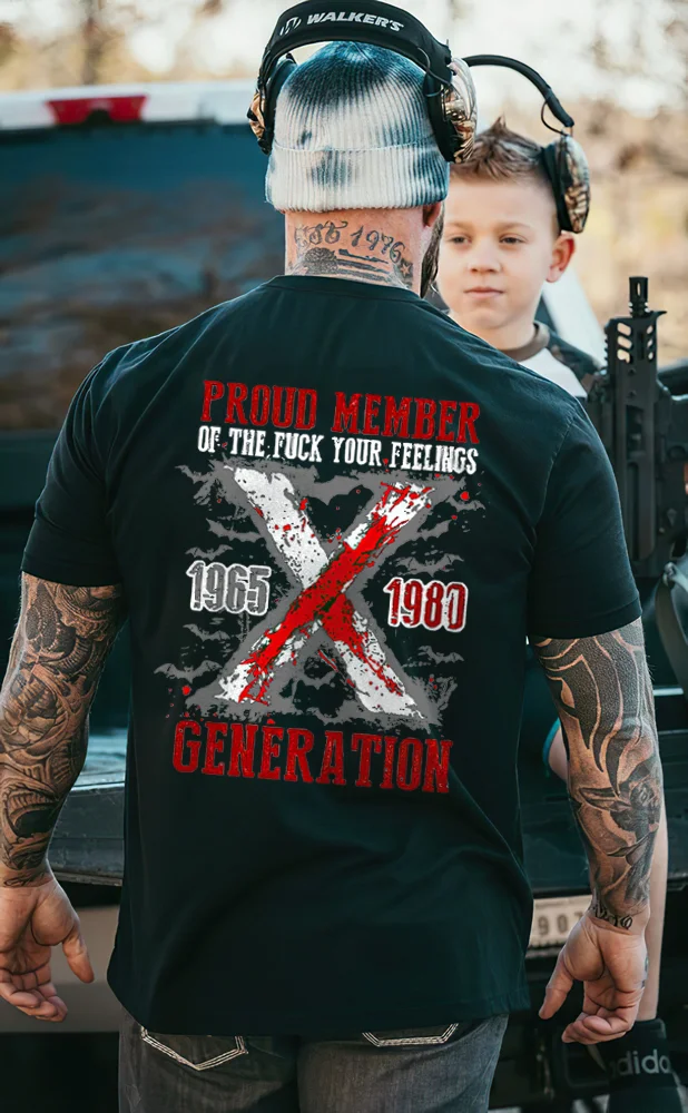 Proud Member of the Fuck Your Feelings X Generation T-shirt - Devcarry