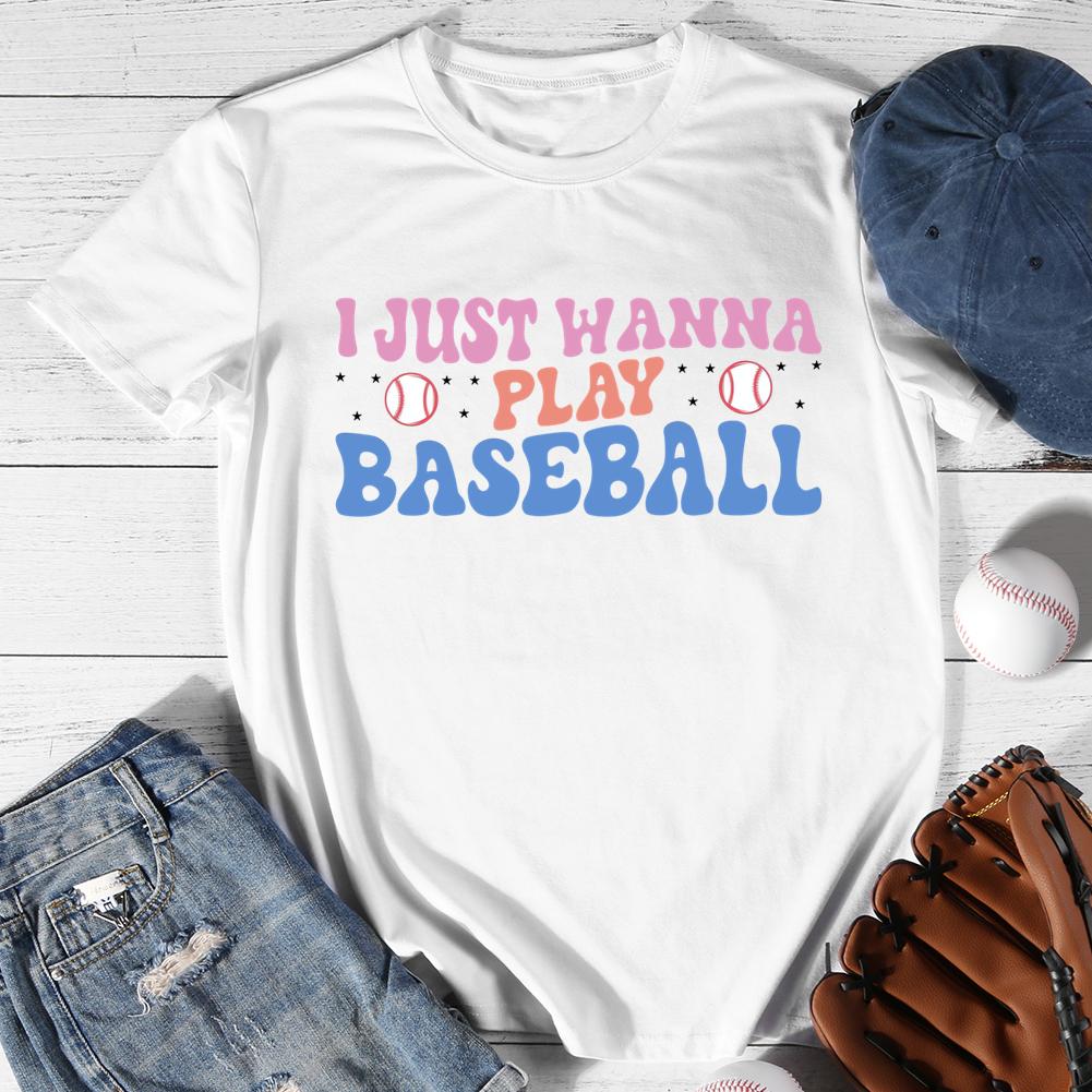 I Just wanna play baseball Round Neck T-shirt-0025498-Guru-buzz