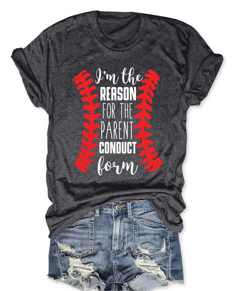 I'm The Reason For The Parent Conduct Form Tshirt Softball I'm The Reason For The Parent Conduct Form Tshirt Softball