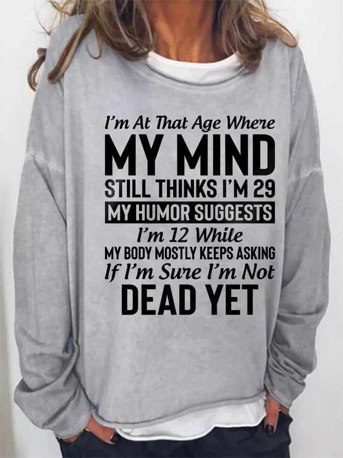 I'm At That Age Graphic Long Sleeve Sweatshirt
