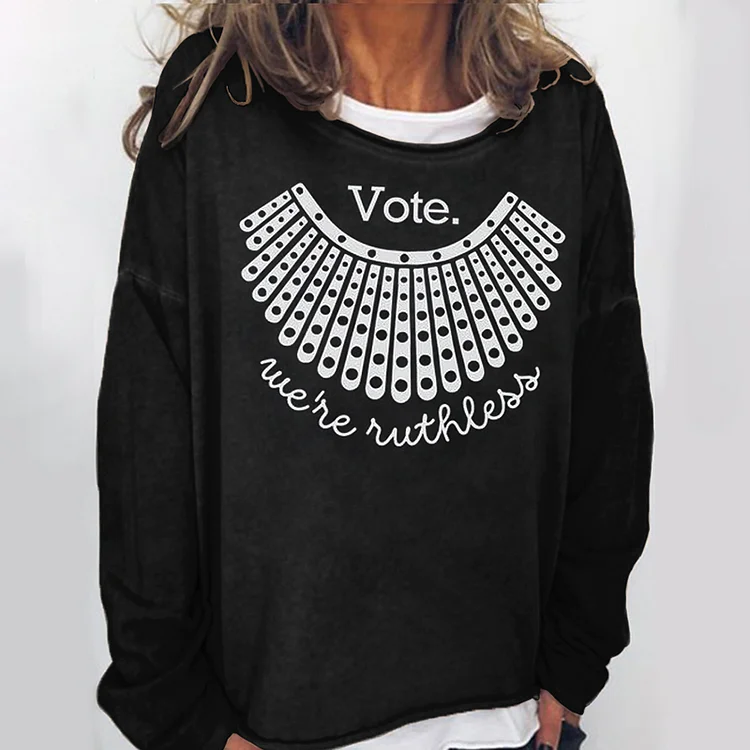 Vefave Casual Vote We'Re Ruthless Sweatshirt
