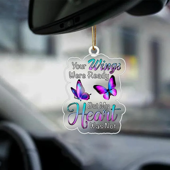 Butterfly Car Hanging Ornament "Your Wings Were Ready, But My Heart Was Not"