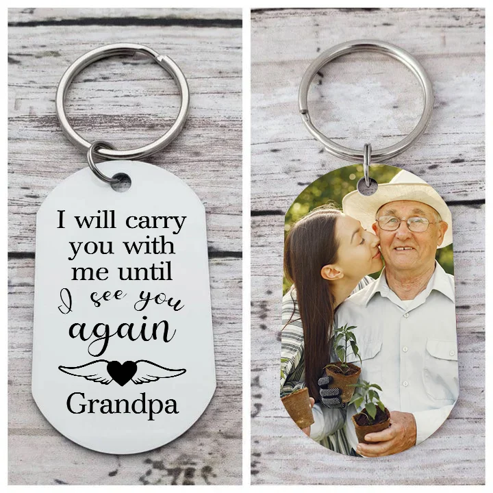 Personalized Memorial Photo Keychain Engrave 1 Name Keychain - I will carry you with me until I see you again - Loss of Loved One