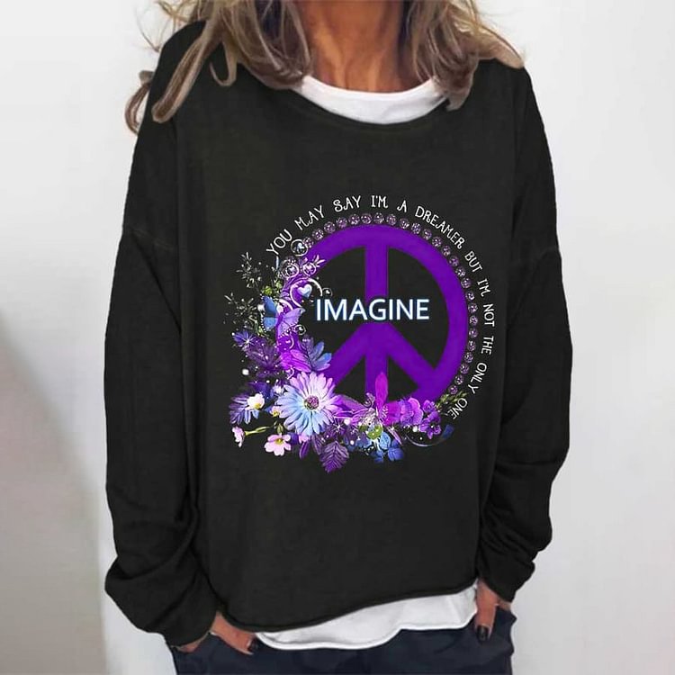Comstylish Hippie Imagine You May Say I'm A Dreamer But I'm Not The Only One Print Sweatshirt