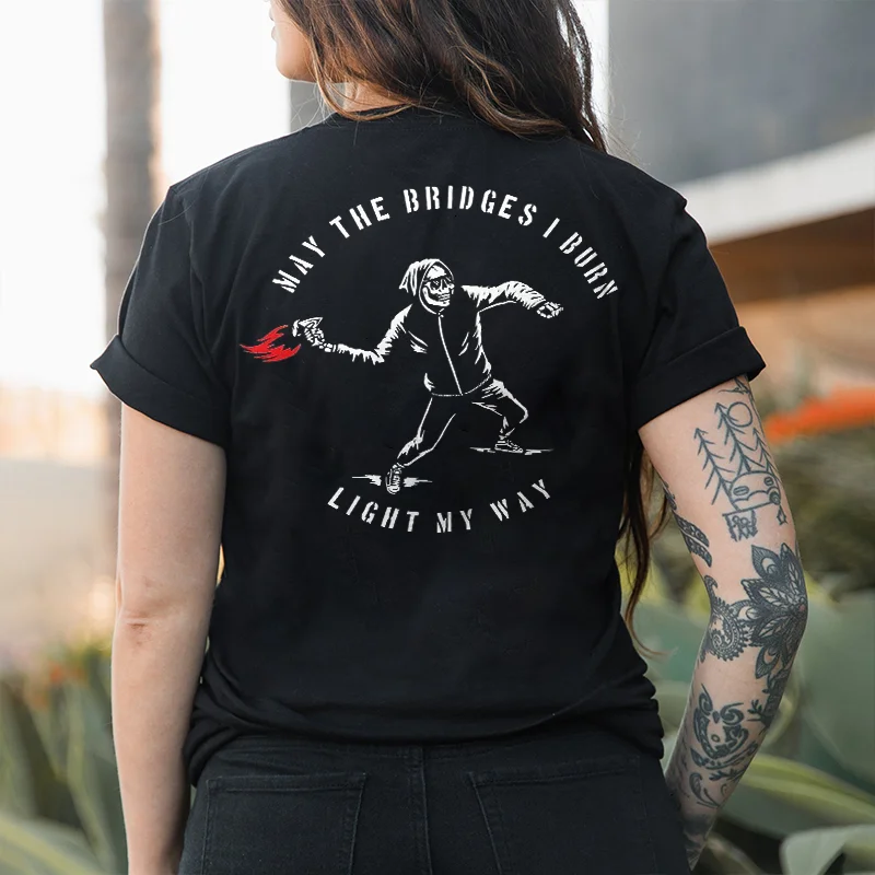 May The Bridges I Burn Printed Women's T-shirt
