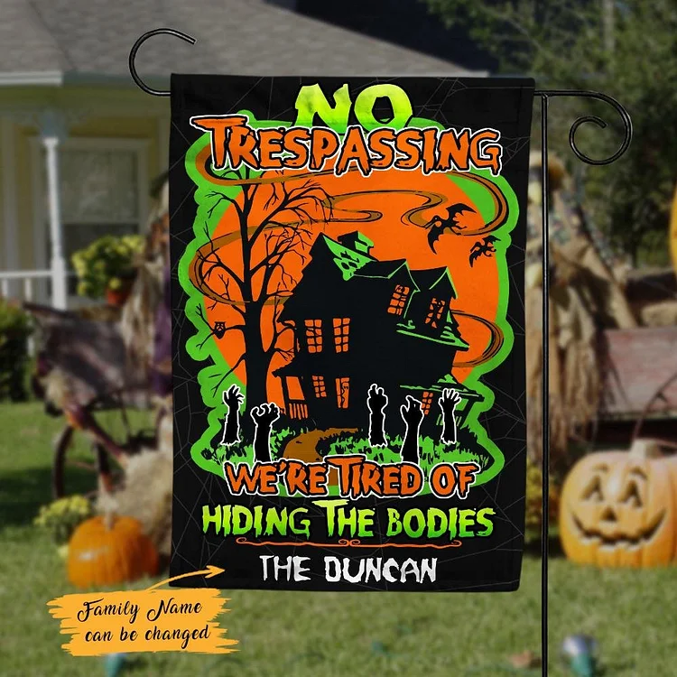 Personalized Halloween Garden Flag "We're Tired of Hidden The Bodies"