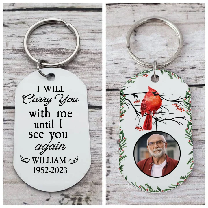 Personalized Memorial Photo Keychain Custom Name & Text Keychain Commemorate Deceased Loved Ones - I Will Carry You With Me Until I See You Again 