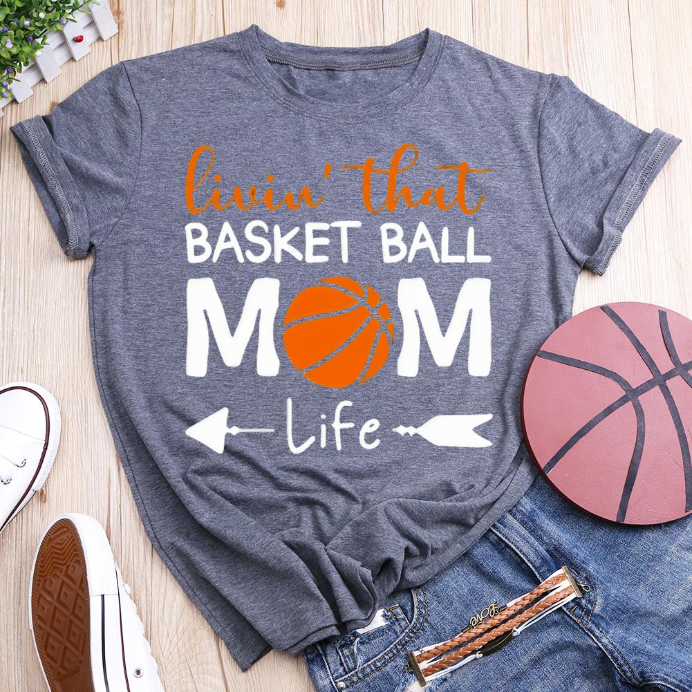 Livin' That Basketball Mom Life Round Neck T-shirt-0021186-Guru-buzz