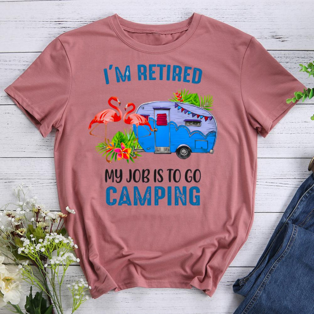 i'm retired my job is to go camping Round Neck T-shirt-0022518-Guru-buzz