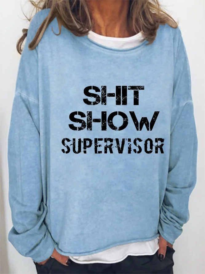 Long Sleeve Crew Neck Shit Show Supervisor Casual Sweatshirt