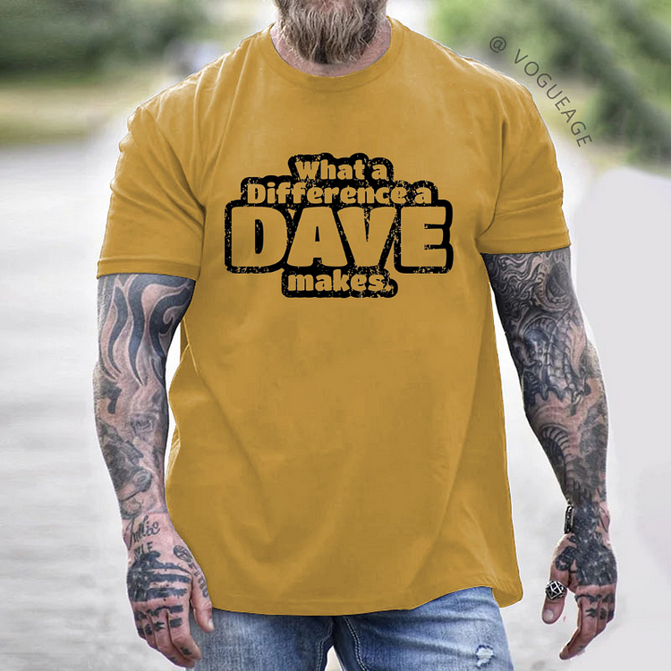 What A Difference A Dave Makes T-shirt