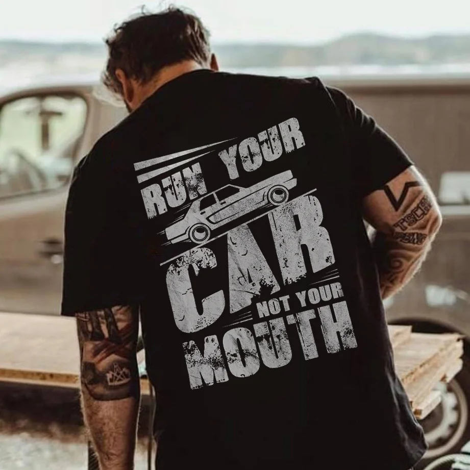 Run Your Car Not Your Mouth T-shirt - Devcarry