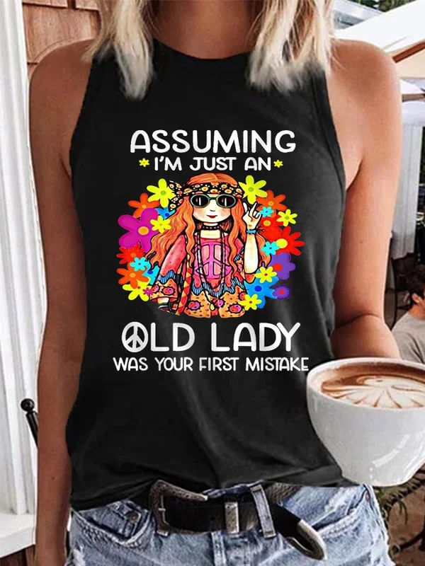 Women's Funny Hippie Assuming I'm Just An Old Lady Was Your First Mistake Vest