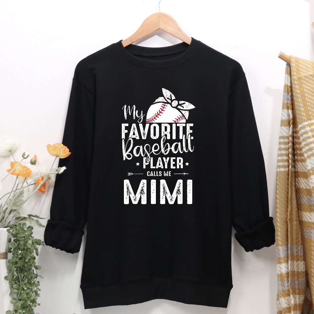 My Favorite Baseball Player Calls Me Mimi Women Casual Sweatshirt-Guru-buzz