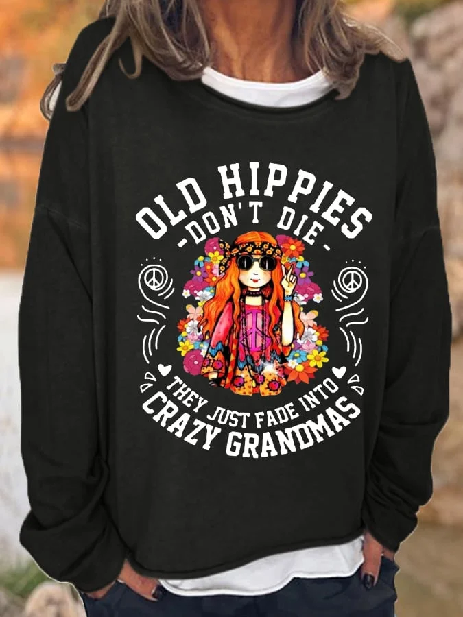 Women's Funny Old Hippies Don’t Die, They Just Fade Into Crazy Grandmas Long-Sleeve T-Shirt