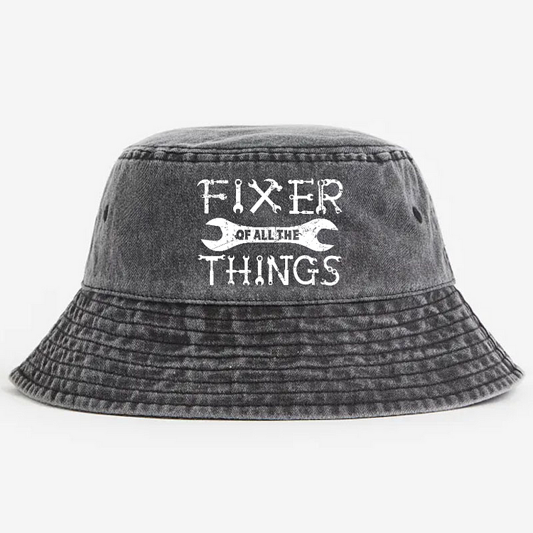 Fixer Of All The Things Funny Confident Bucket Hat