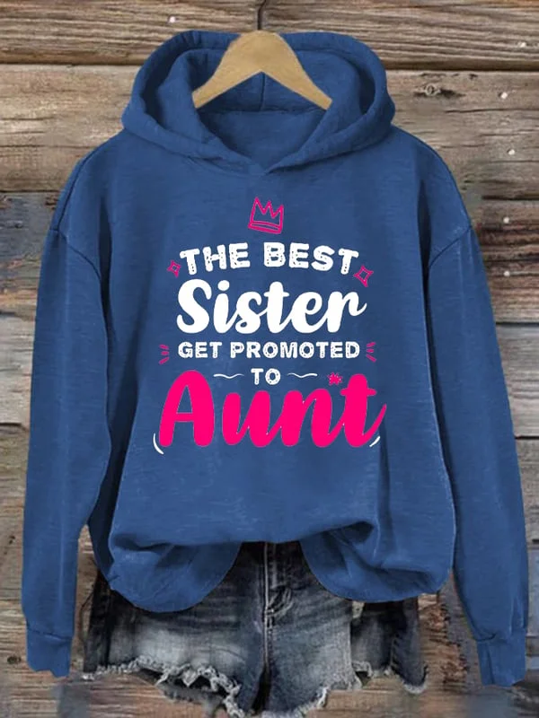 Women's The Best Sister Get Promoted To Aunt Printed Hoodie