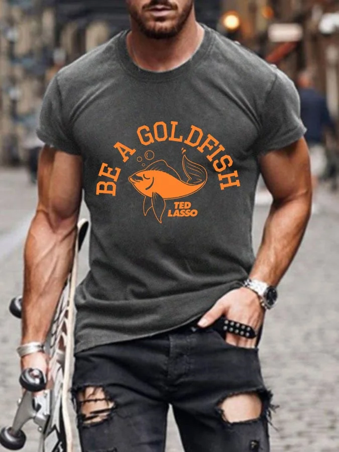 Men's Be A Goldfish Ted Lasso Short Sleeve T-Shirt socialshop