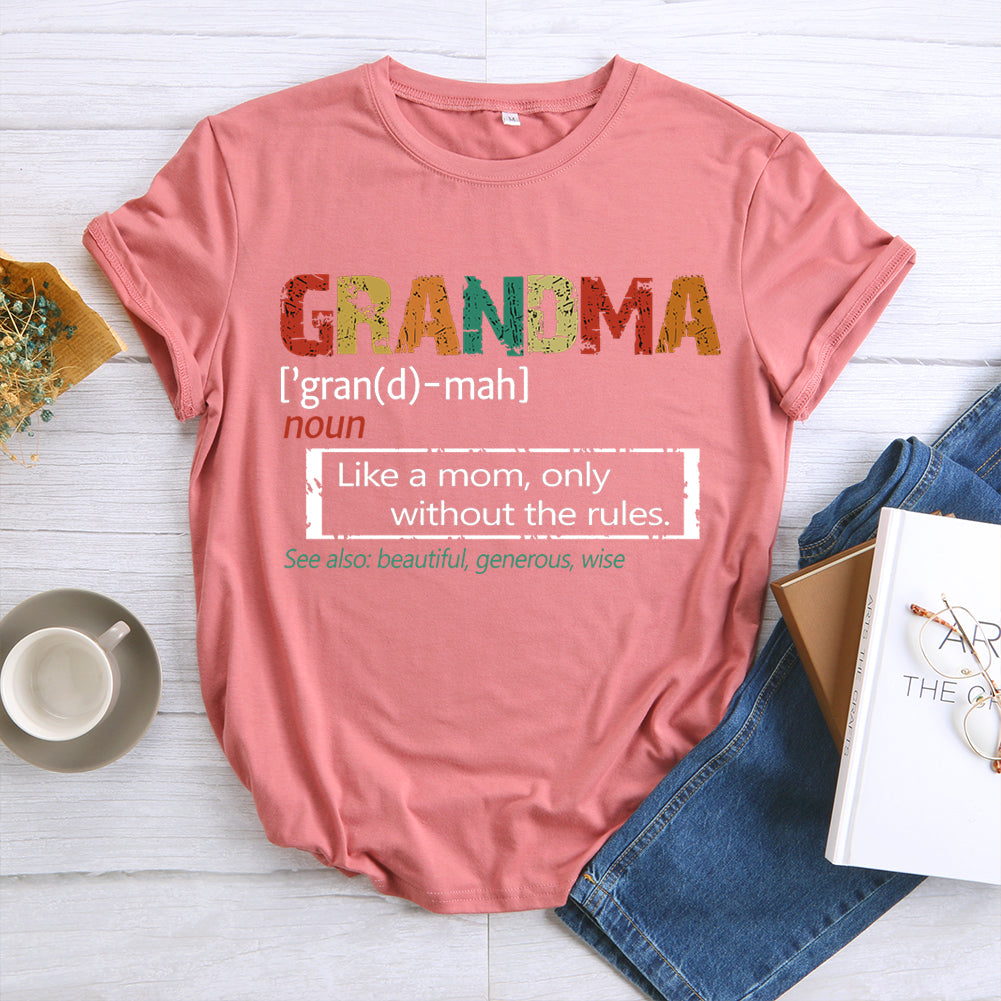 Grandma. Like a mom , only without the rules T-Shirt-08313-Guru-buzz