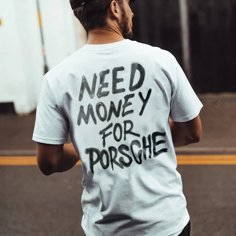 Need Money For Porsche T-shirt - Devcarry