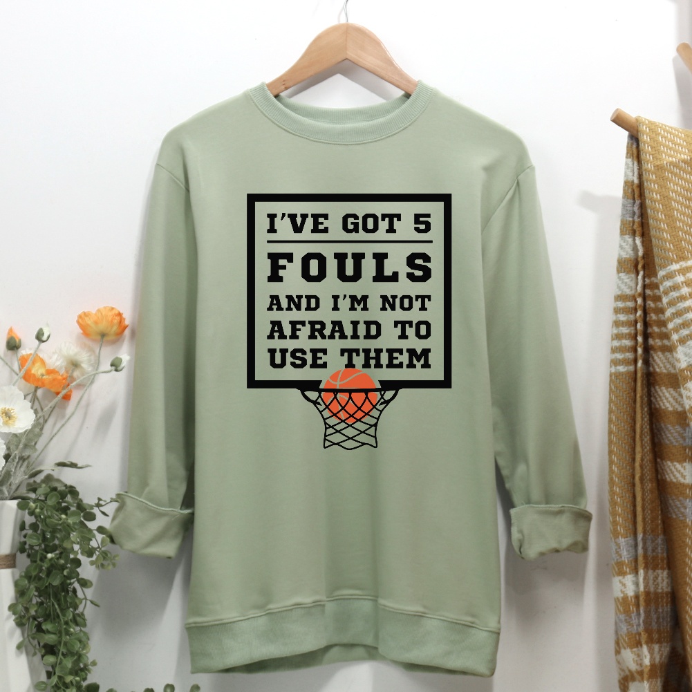 I‘ve Got 5 Fouls And Im Not Afraid To Use Them Basketball Women Casual Sweatshirt-Guru-buzz