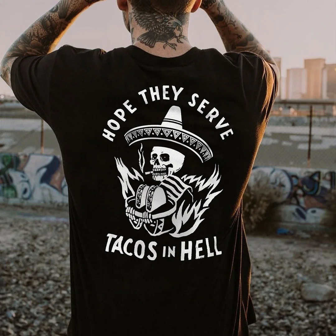 HOPE THEY SERVE TACOS IN HELL Smoking Skull Graphic Print T-shirt