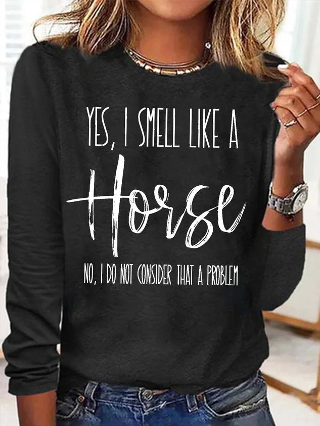 Women's I Smell Like A Horse I Do Not Consider That A Problem Funny Graphic Print Text Letters Casual Top socialshop