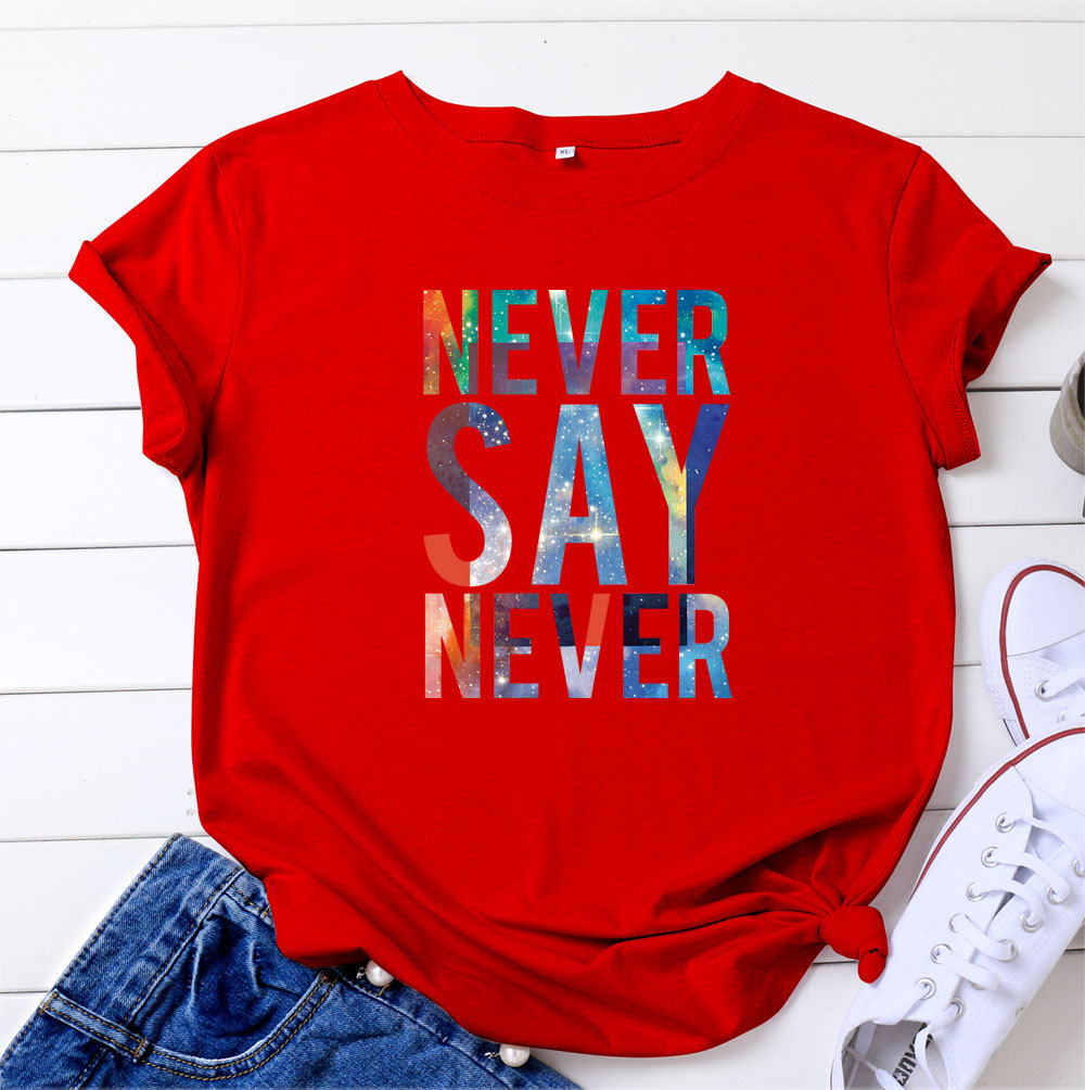 Never Say Never Women's Cotton T-Shirt | ARKGET