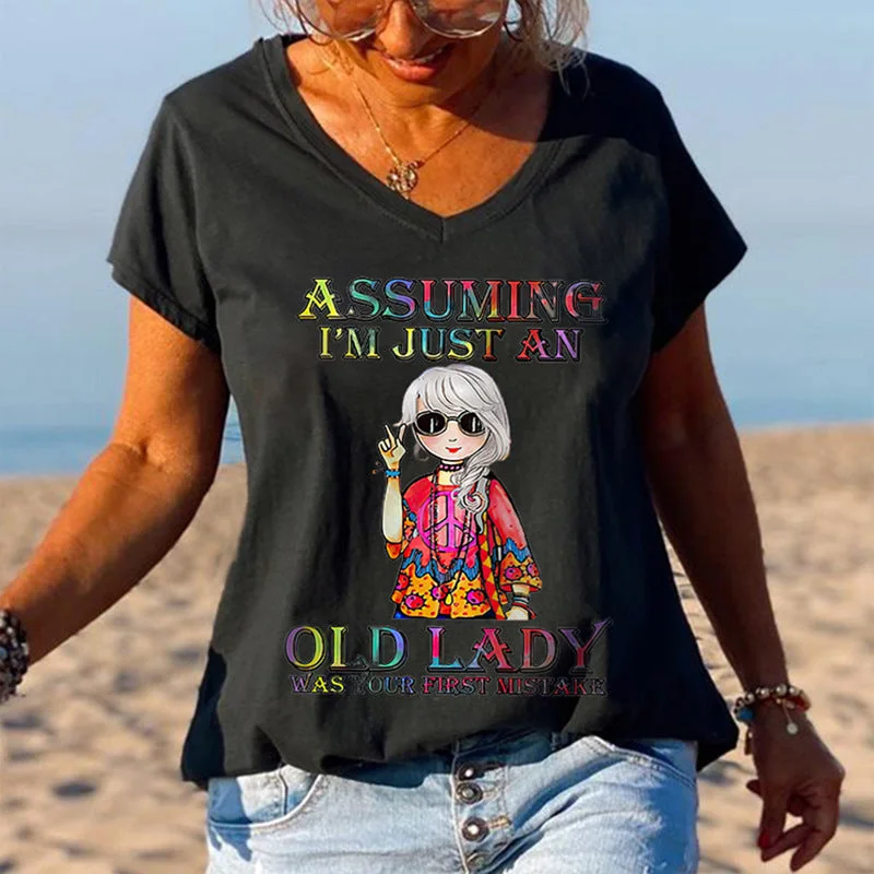 Oversized Assuming I'm Just An Old Lady Was Your First Mistake Printed Women Hippie T-shirt