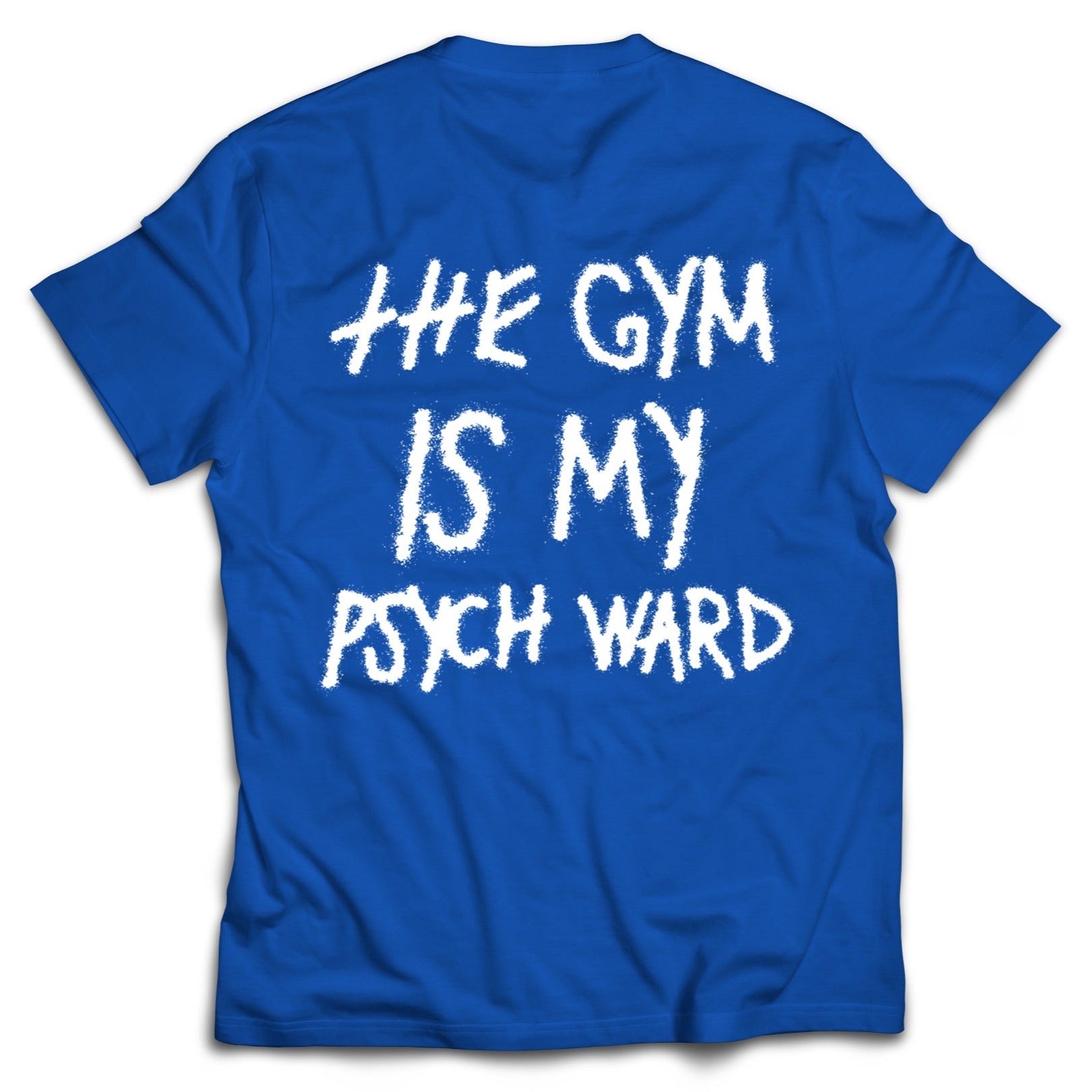 the-gym-is-my-psych-ward-t-shirt-blue