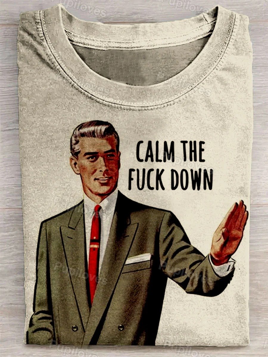 Calm The Fuck Down T Shirt