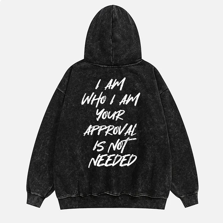 Vintage I Am Who I Am Your Approval Is Not Needed Print Acid Washed Hoodie