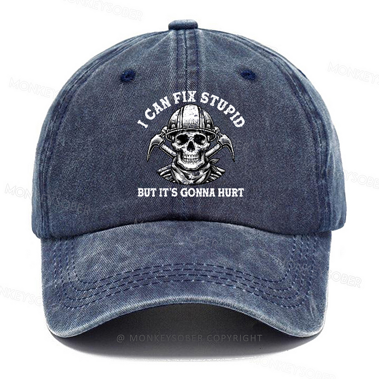 I Can Fix Stupid But It's Gonna Hurt  Washed Baseball Caps