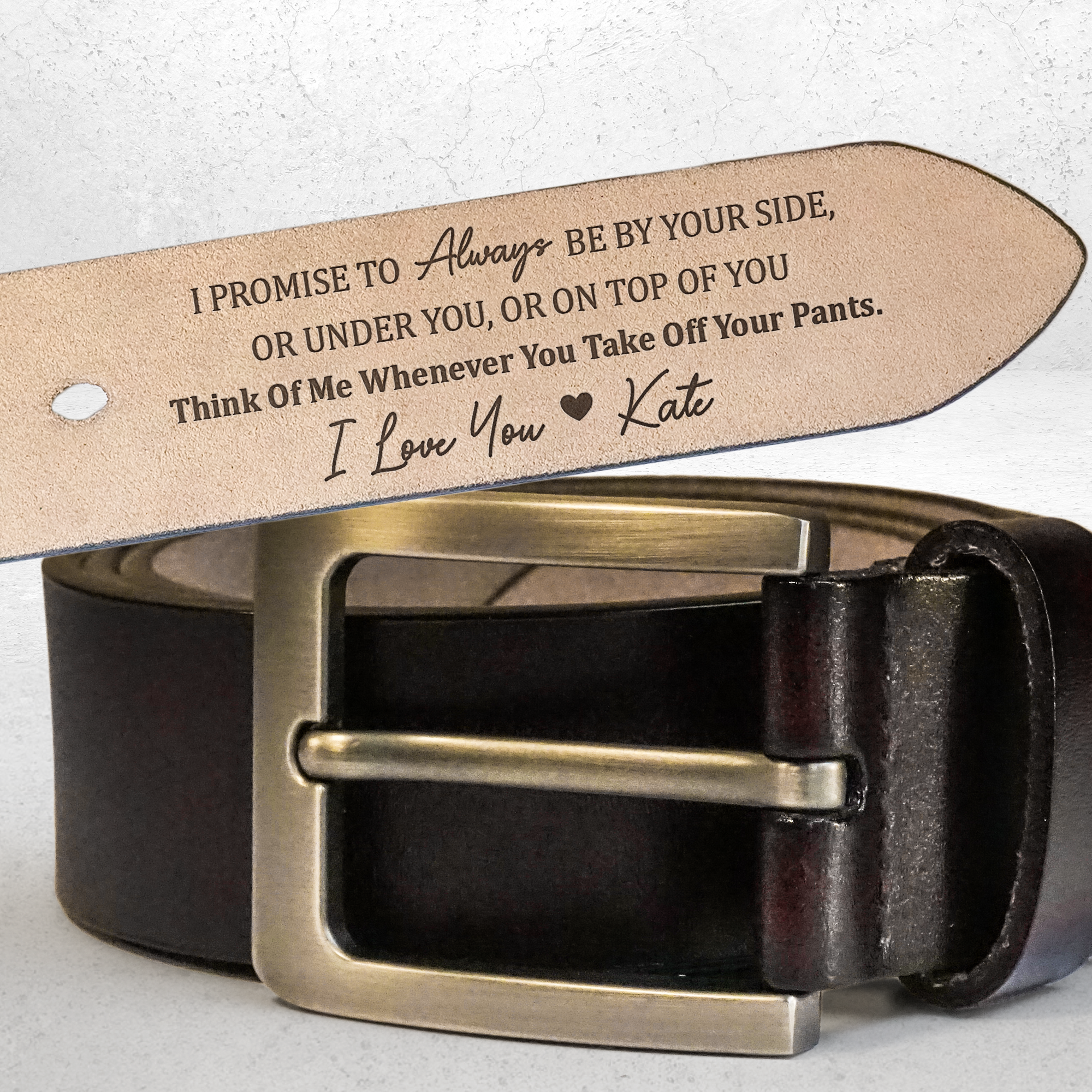 Loveyoufancy I Promise To Always Be By Your Side Sexy Naughty - Personalized Engraved Leather Belt