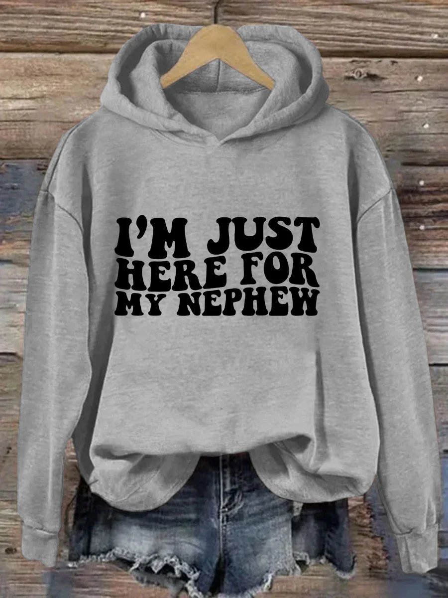 I'm Just Here For My Nephew Hoodie