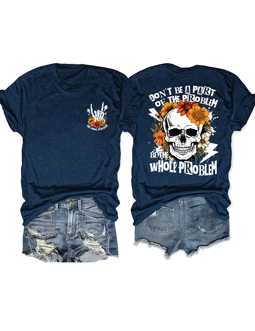 Don‘t Be Part Of The Problem Be The Whole Problem T-Shirt