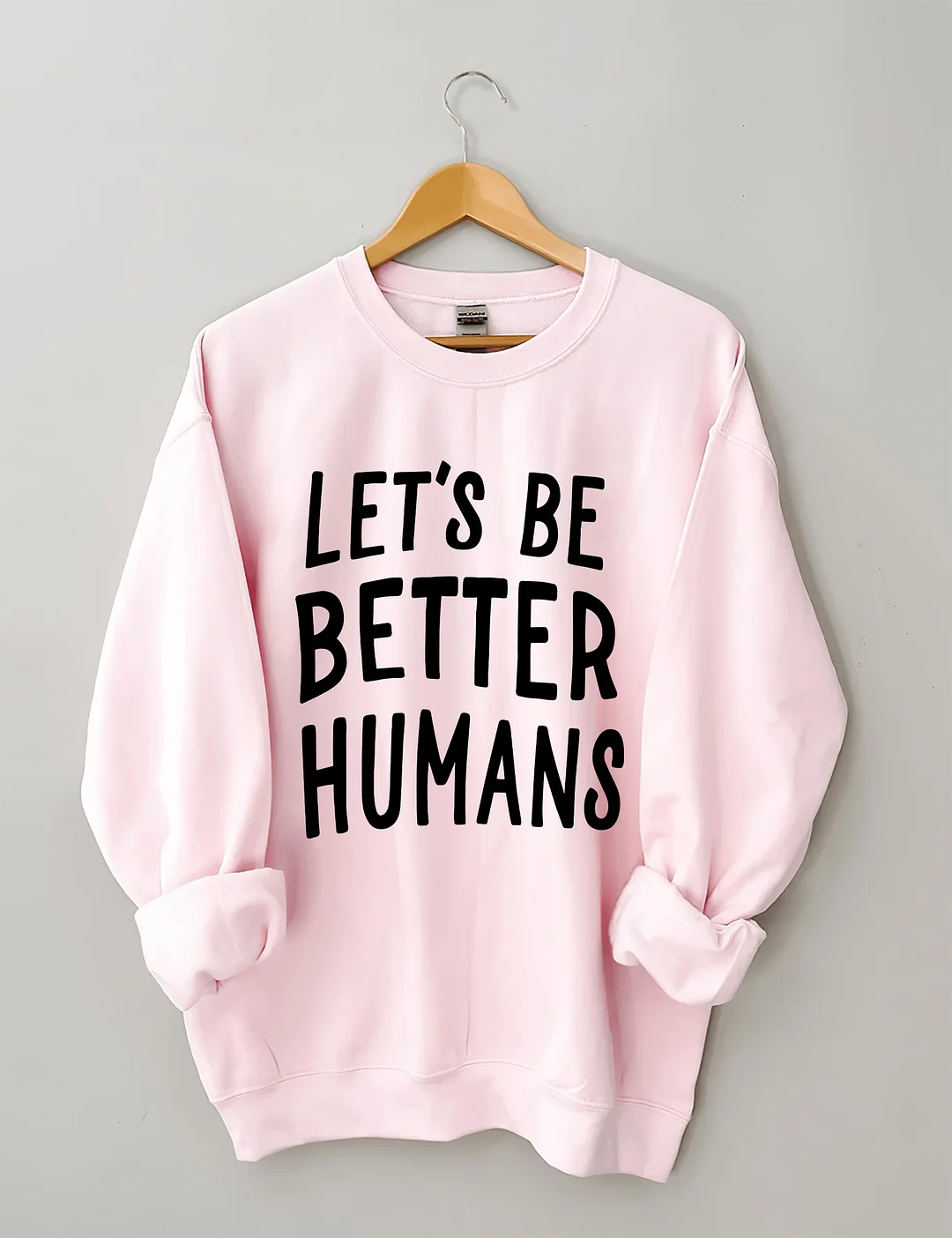 Let's Be Better Humans Sweatshirt