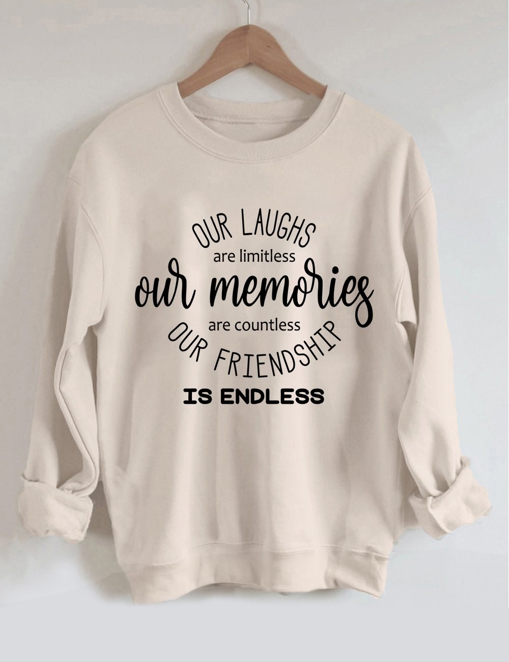 Our Laughs are Limitless Friends  Sweatshirt
