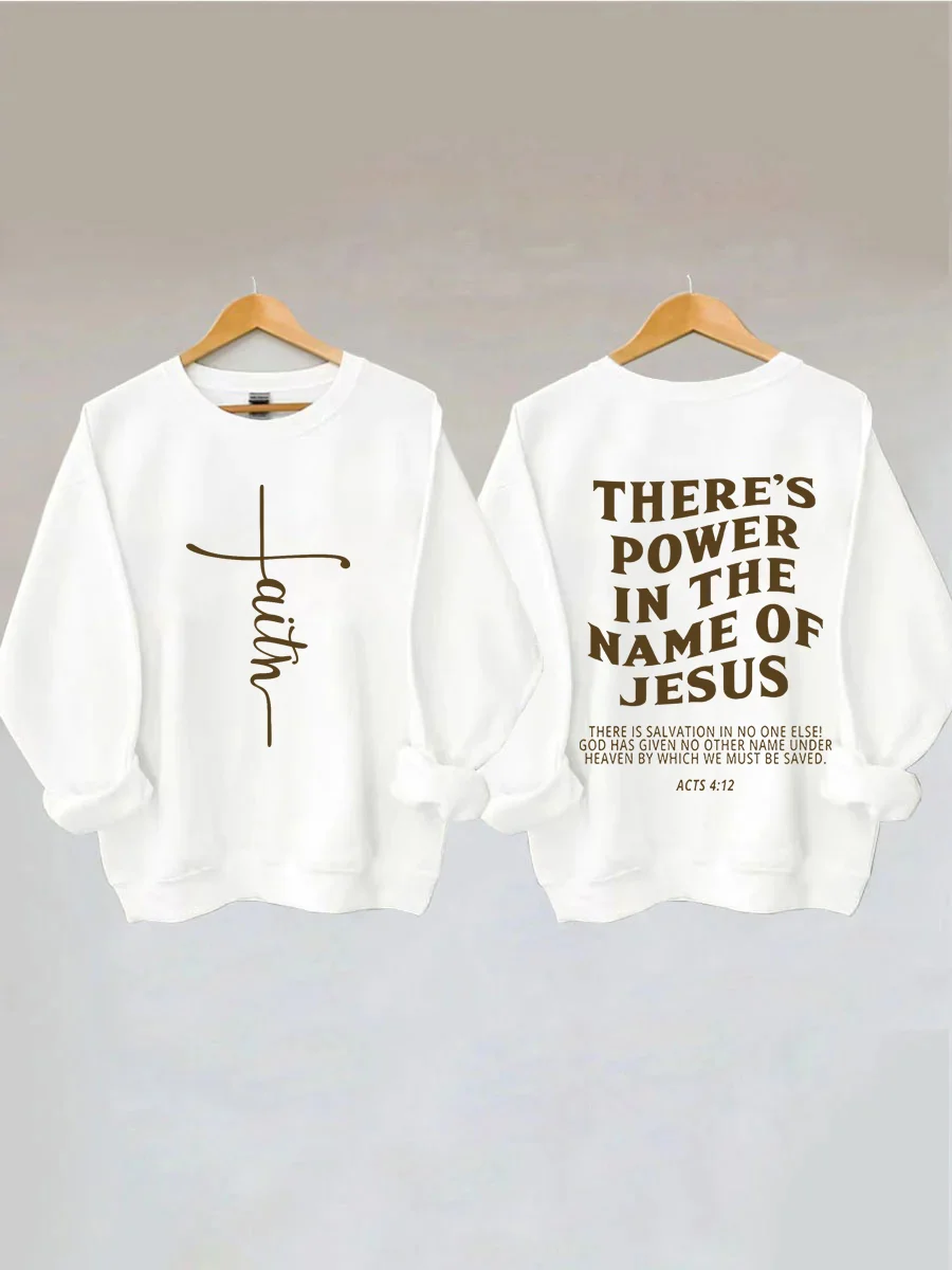 There‘s Power In The Name Of Jesus Faith Sweatshirt