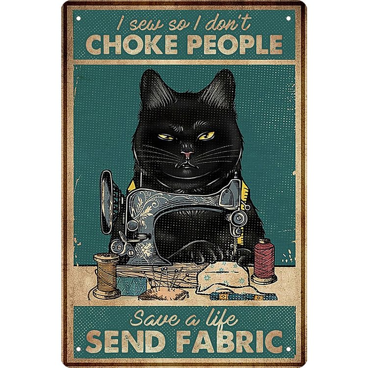 Cat - Choke People Send Fabric Vintage Tin Signs/Wooden Signs - 7.9x11.8in & 11.8x15.7in
