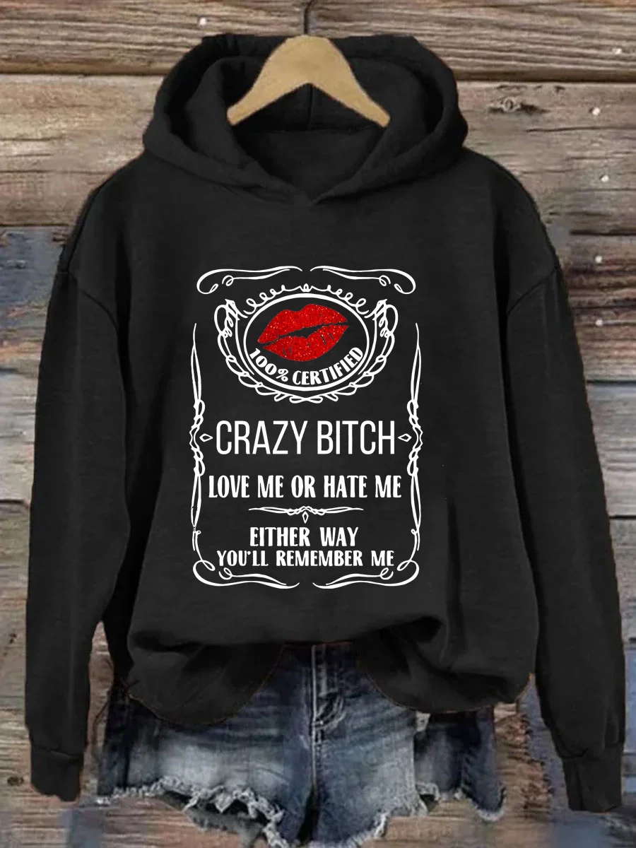 Crazy Bitch You'll Remember Me Hoodie