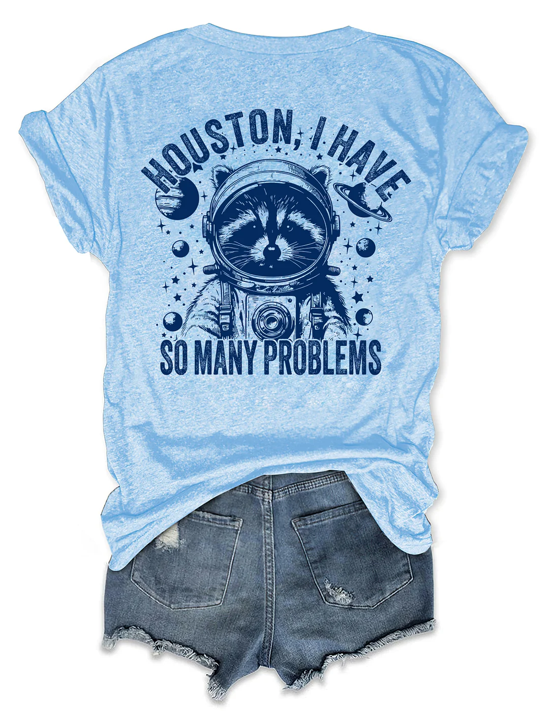 Houston I Have So Many Problems T-shirt