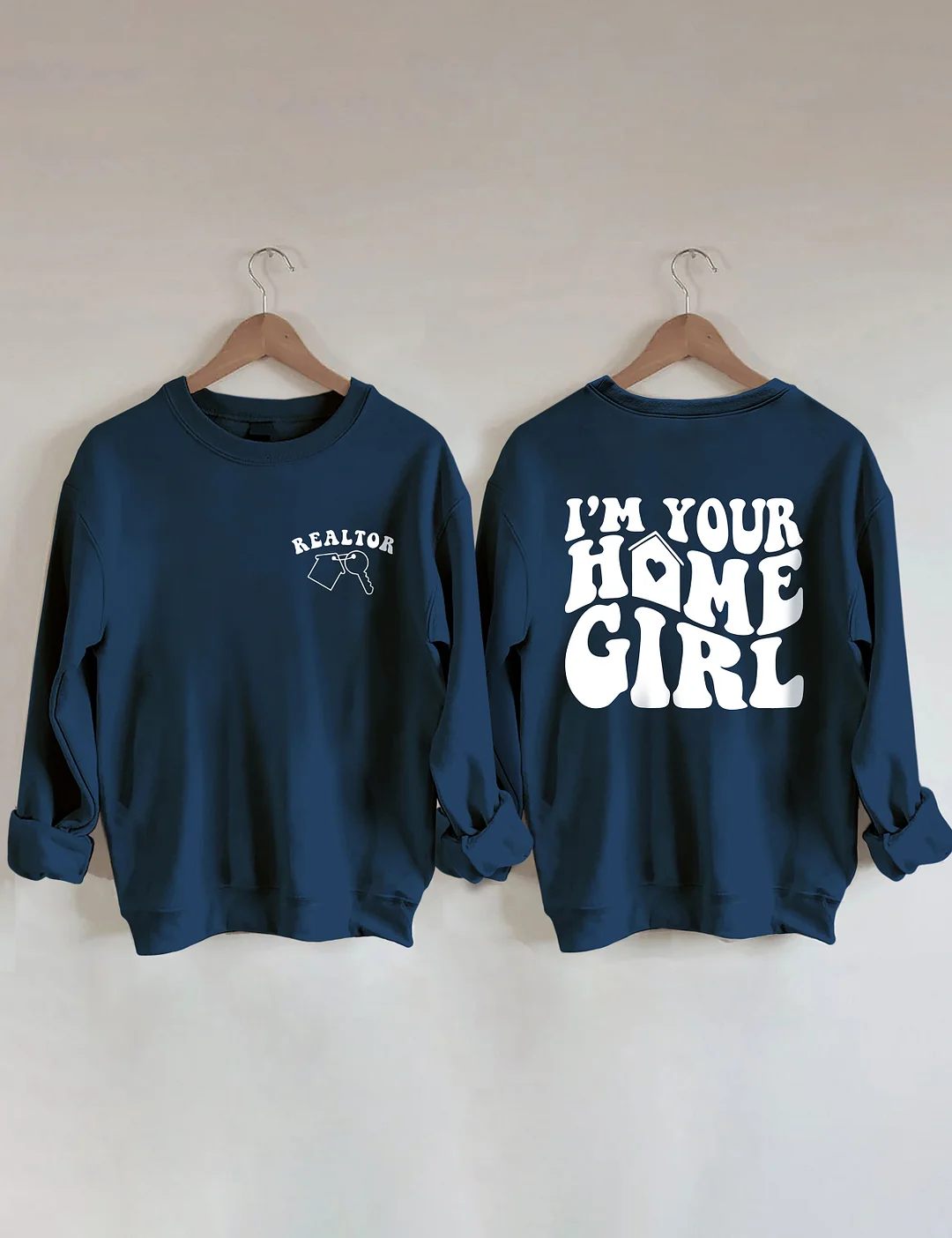 I'm Your Home Girl Realtor Sweatshirt