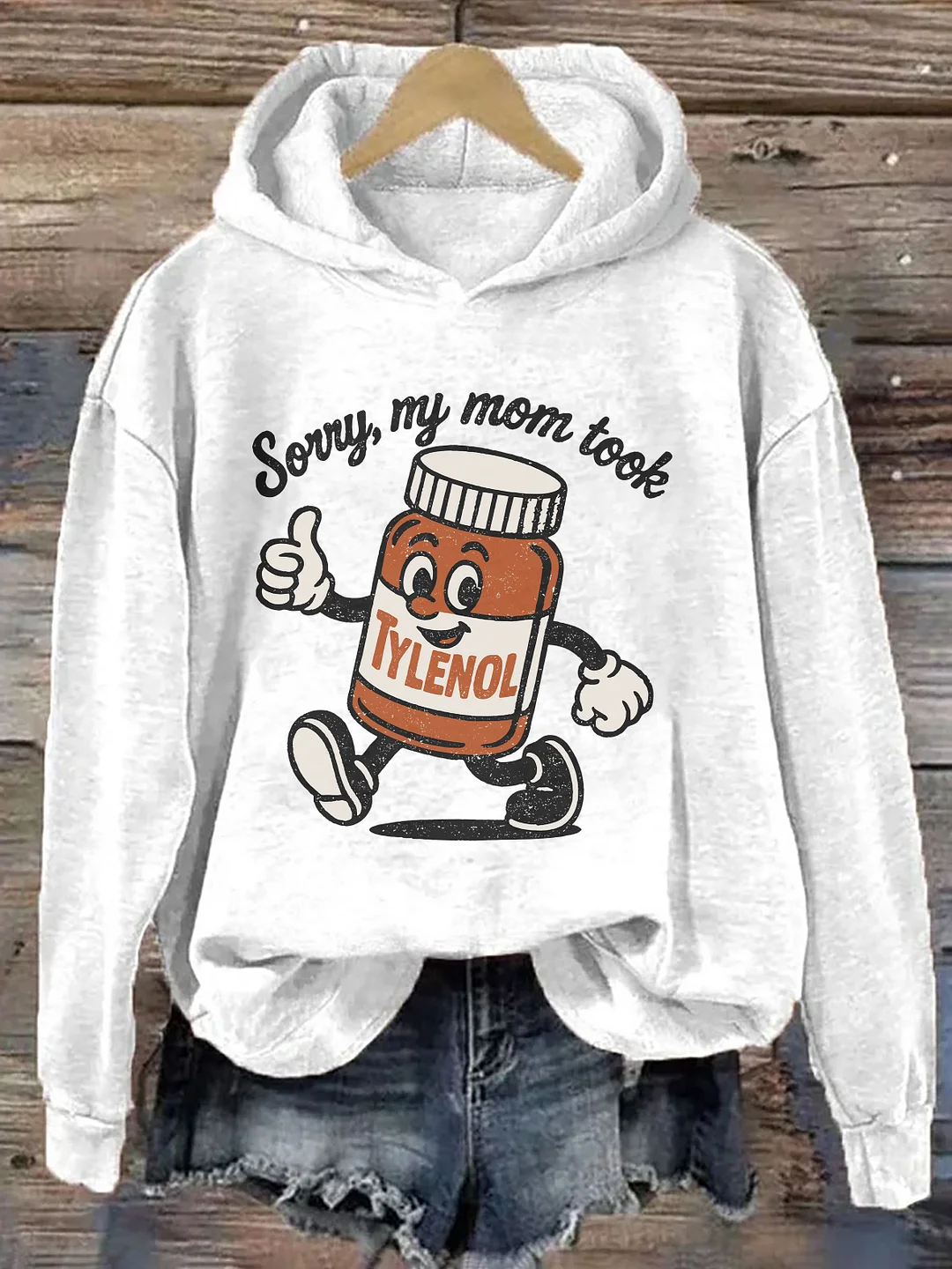 Sorry, My Mom Took Tylenol Hoodie