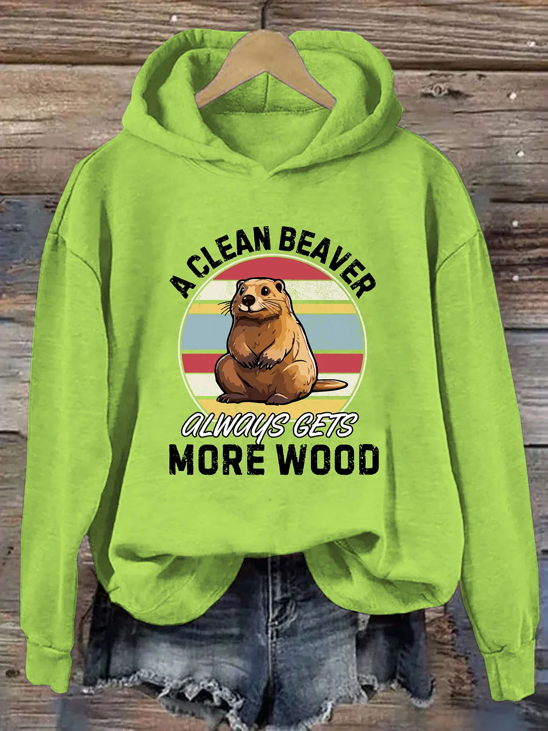 A Clean Beaver Always Gets More Wood Hoodie
