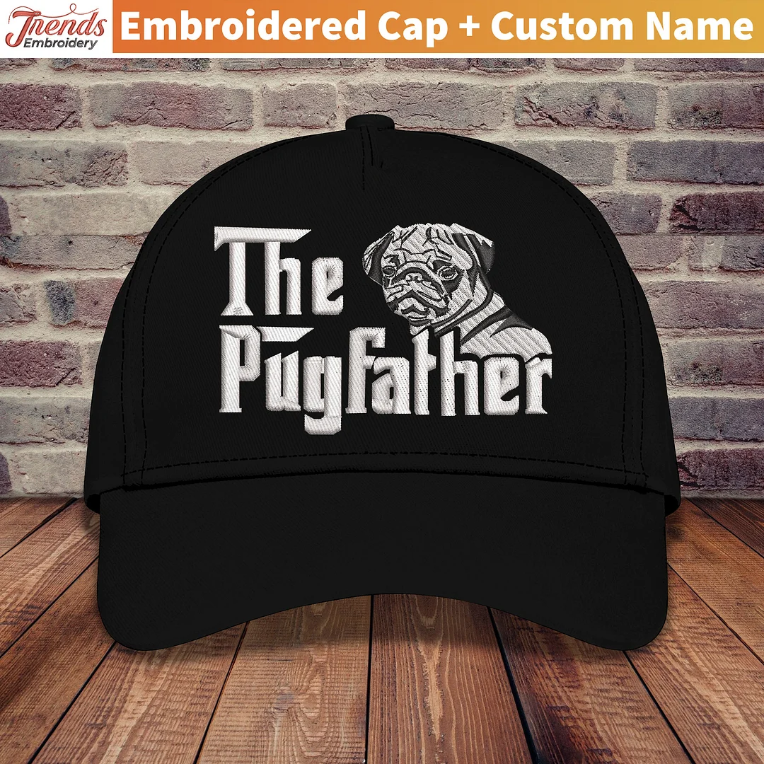 The Pugfather Funny Customized Embroidery Cap For Pug Lovers