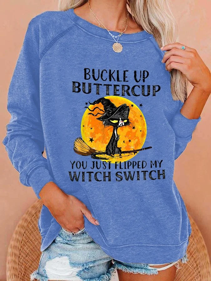 Women's Buckle Up Buttercup You Just Flipped My Witch Switch Print Crew Neck Sweatshirt socialshop