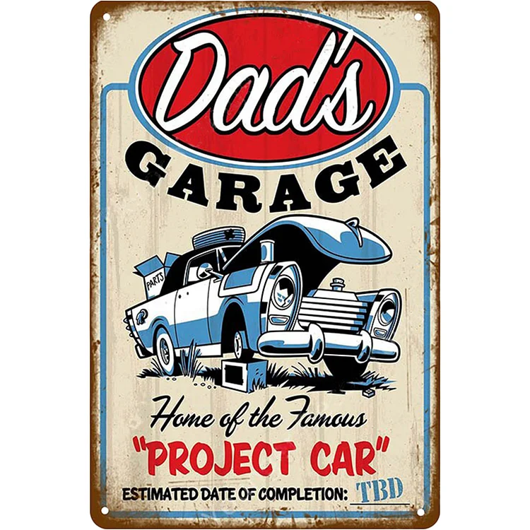 Dad's Garage Home Of The Famous "Project Car"- Vintage Tin Signs/Wooden Signs - 7.9x11.8in & 11.8x15.7in